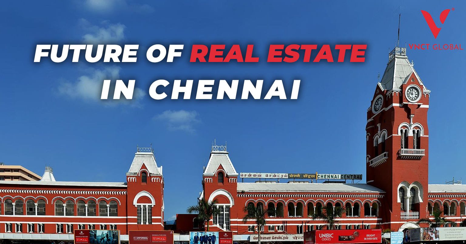 Future of Real Estate in Chennai