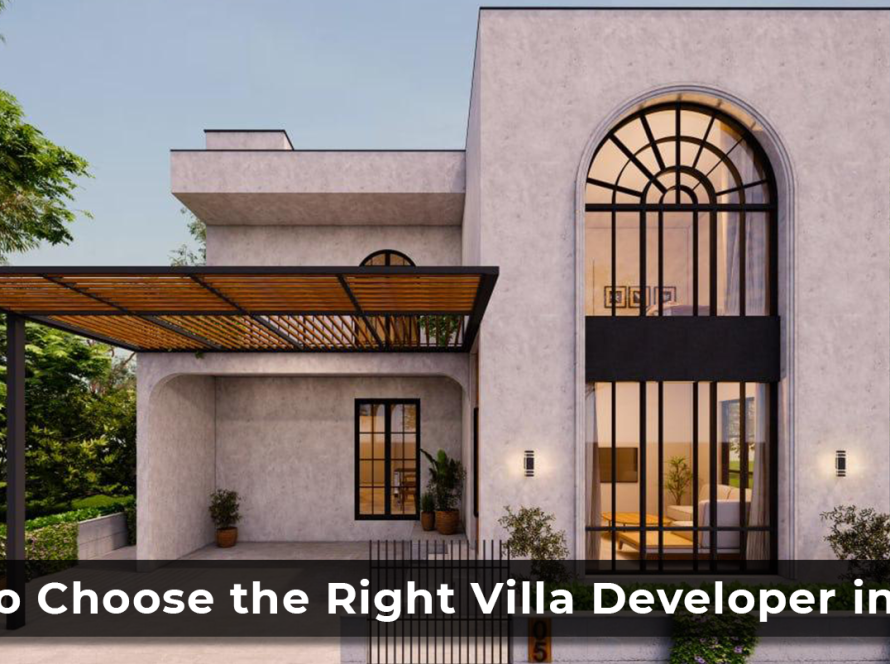 How to Choose the Right Villa Developer in India
