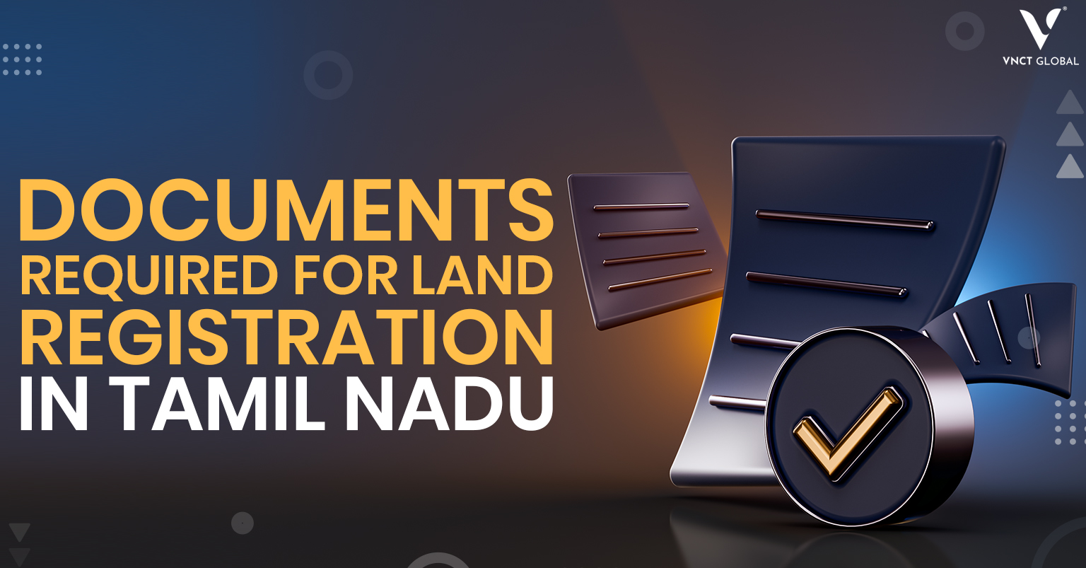 Documents Required for Land Registration in Tamil Nadu