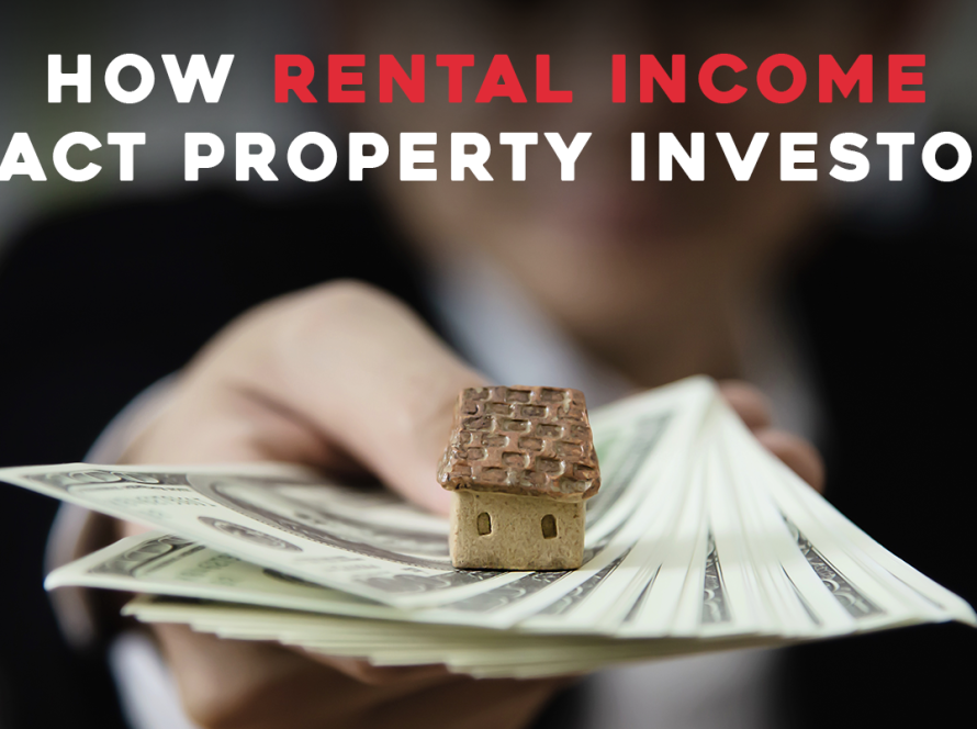 How Rental Income Impact Property Investors