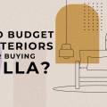 How to Budget for Interiors After Buying a Villa