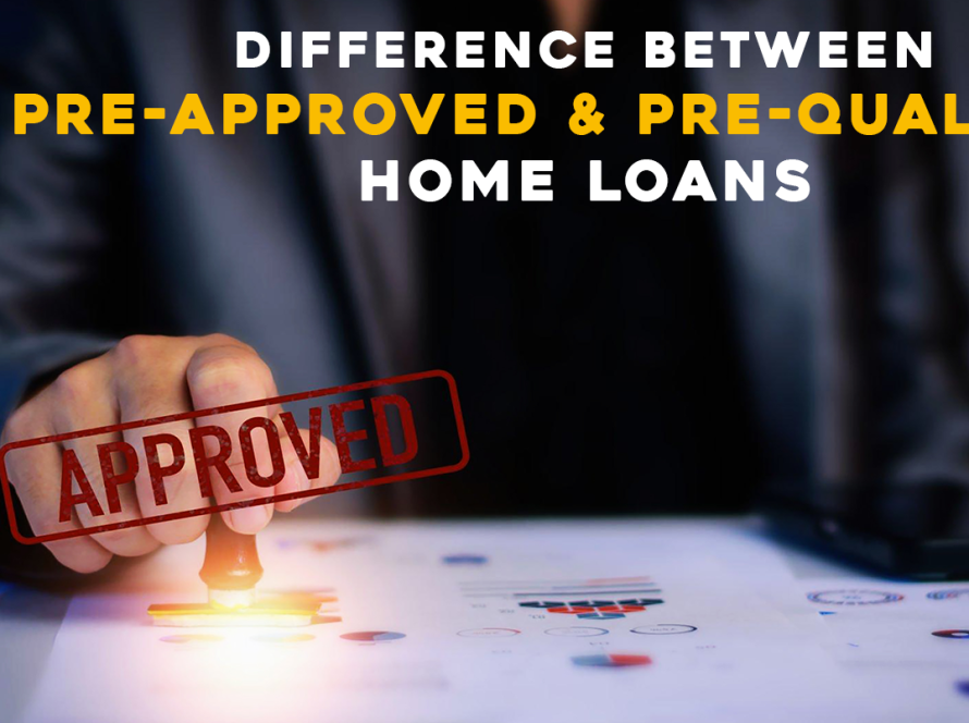 Difference Between Pre-approved & Pre-qualified Home Loans