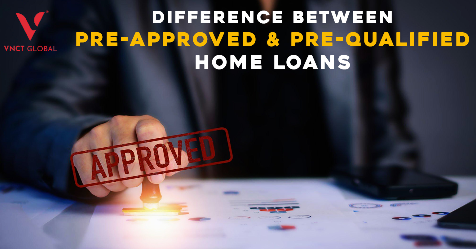 Difference Between Pre-approved & Pre-qualified Home Loans
