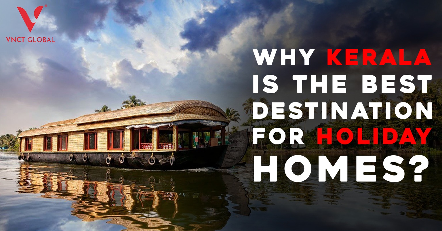 Kerala is the Best Destination for Holiday Homes