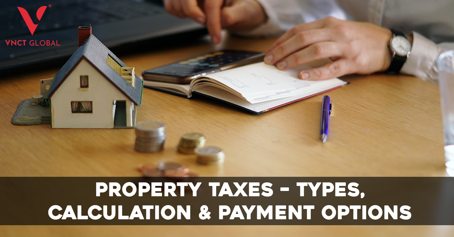 Property Taxes – Types, Calculation & Payment Options