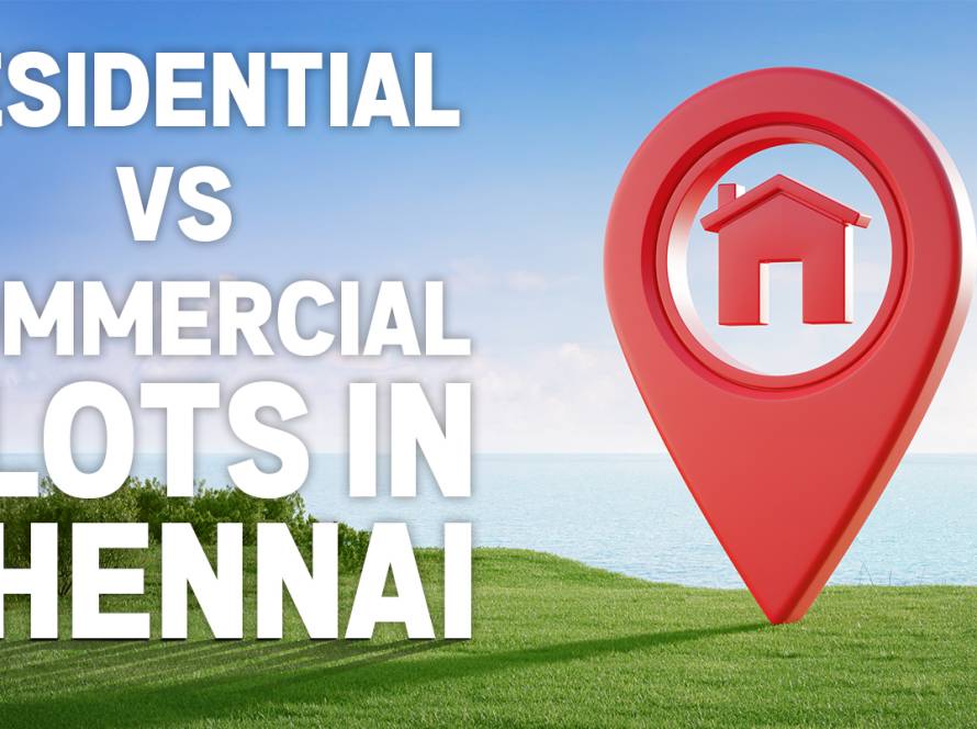 Residential vs Commercial Plots in Chennai