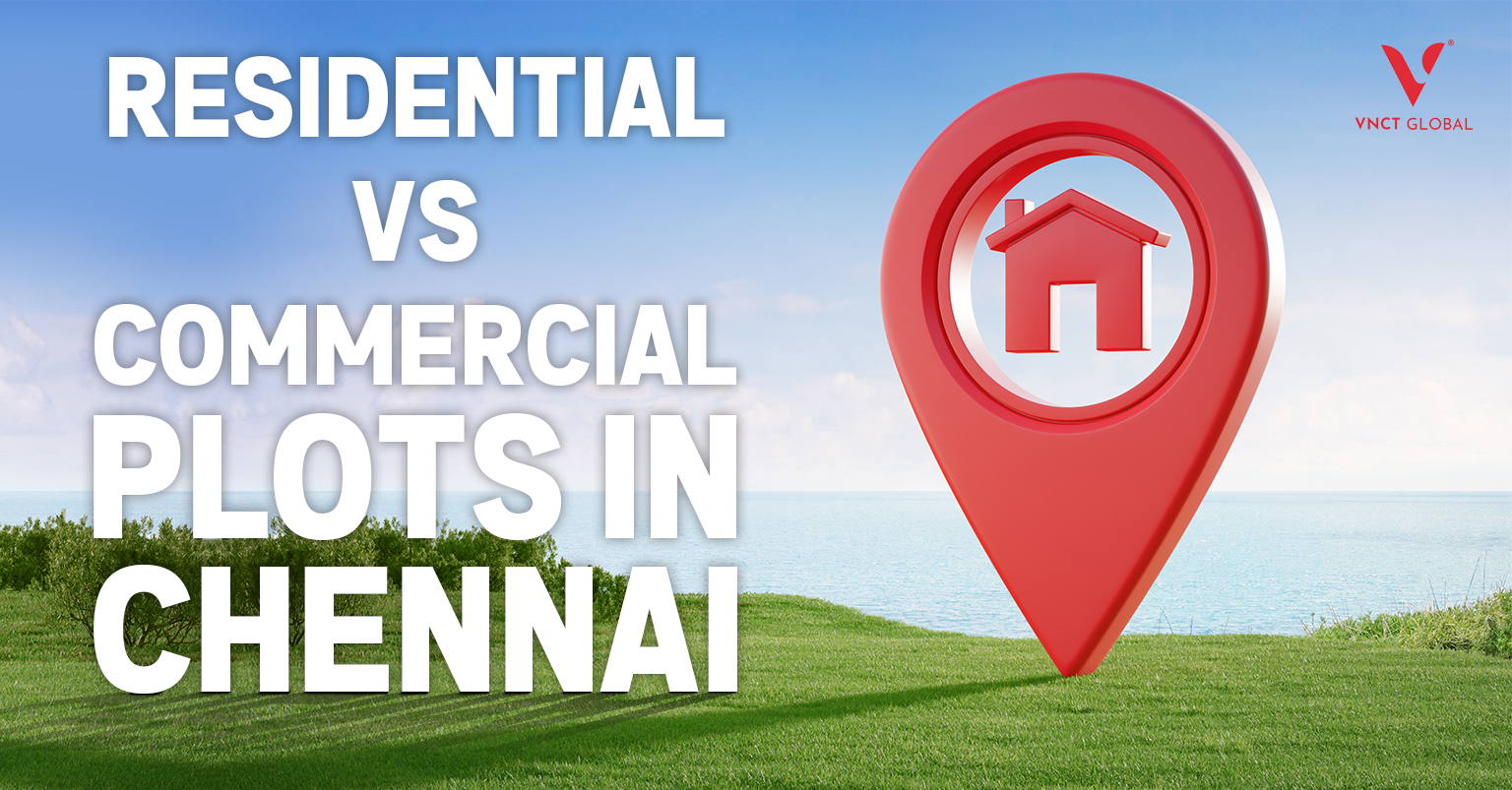 Residential vs Commercial Plots in Chennai