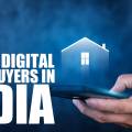 Rise of Digital Home Buyers in India