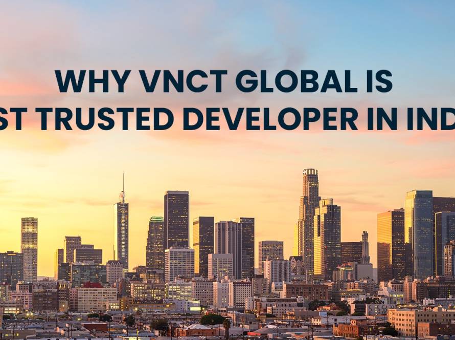 Why VNCT Global Stands Apart Your Most Trusted Developer in India