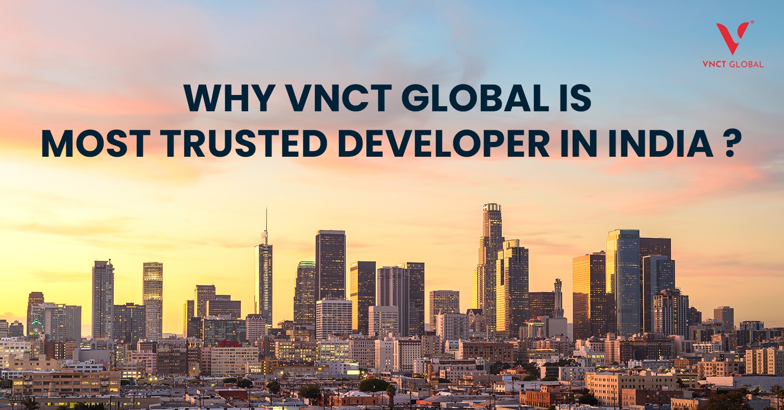 Why VNCT Global Stands Apart Your Most Trusted Developer in India