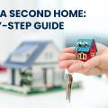 Buying a Second Home: Step-by-Step Guide for a Smart Investment