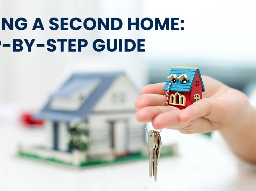Buying a Second Home: Step-by-Step Guide for a Smart Investment