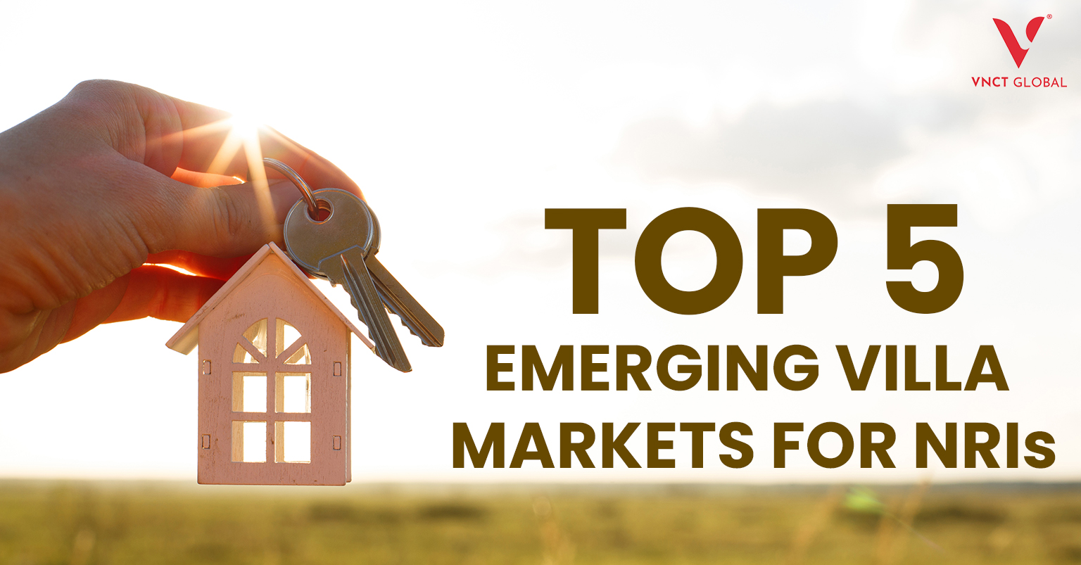top 5 Emerging Villa markets for NRIs