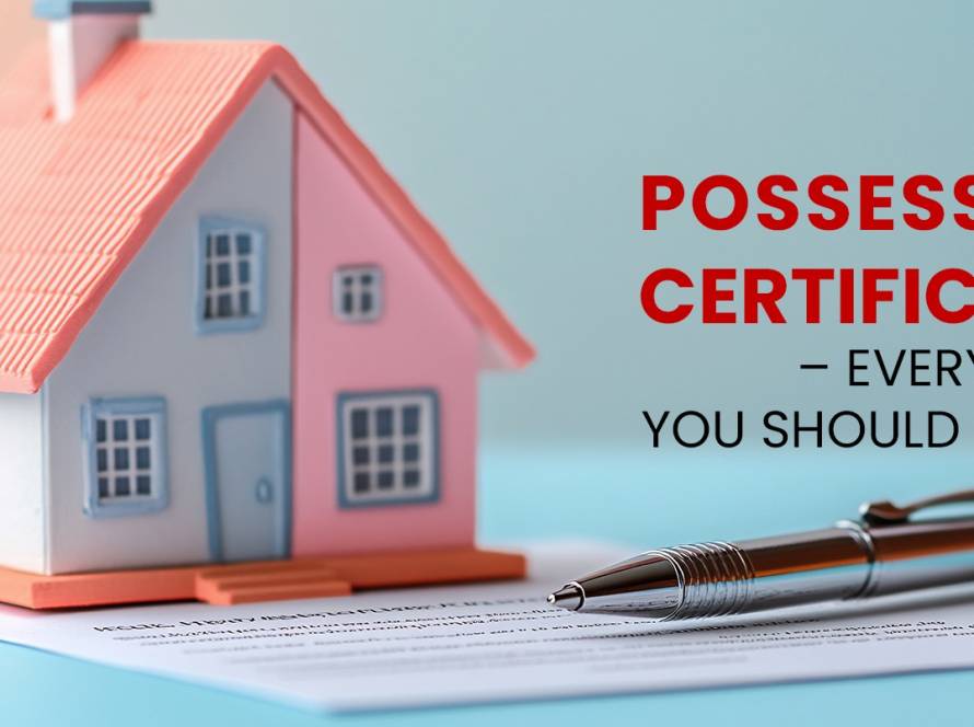 Possession Certificate – Everything You Should Know!