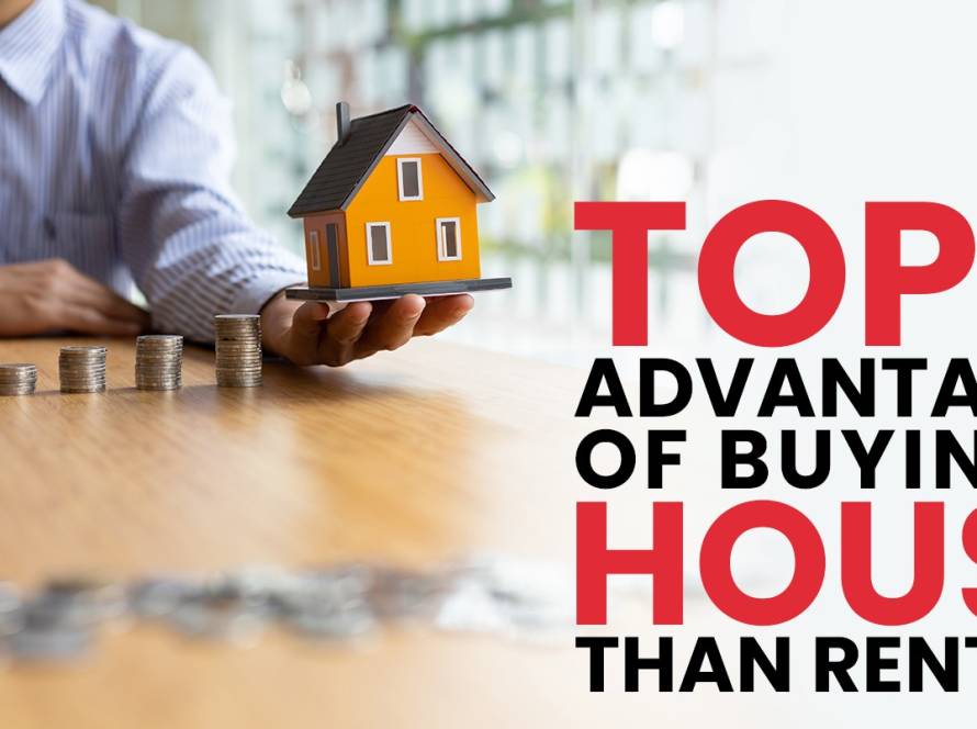 Top 5 Advantages of Buying A House Than Renting