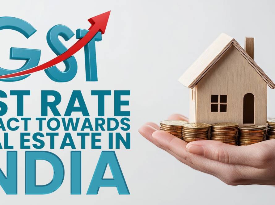 GST Rate Impact Towards Real Estate Sector in India