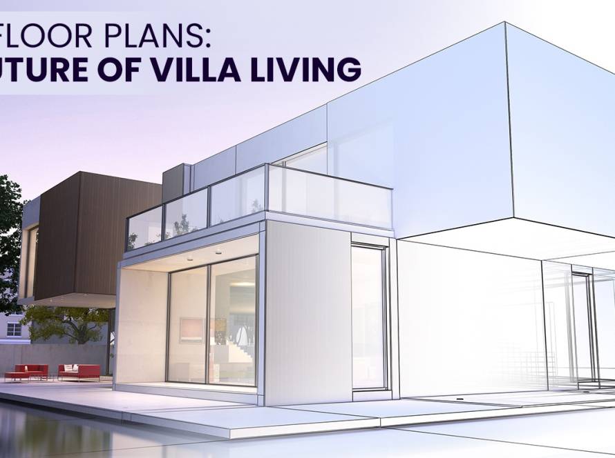 Open Floor Plans: The Future of Villa Living