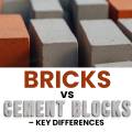 Bricks vs Cement Blocks – Key Differences Explained