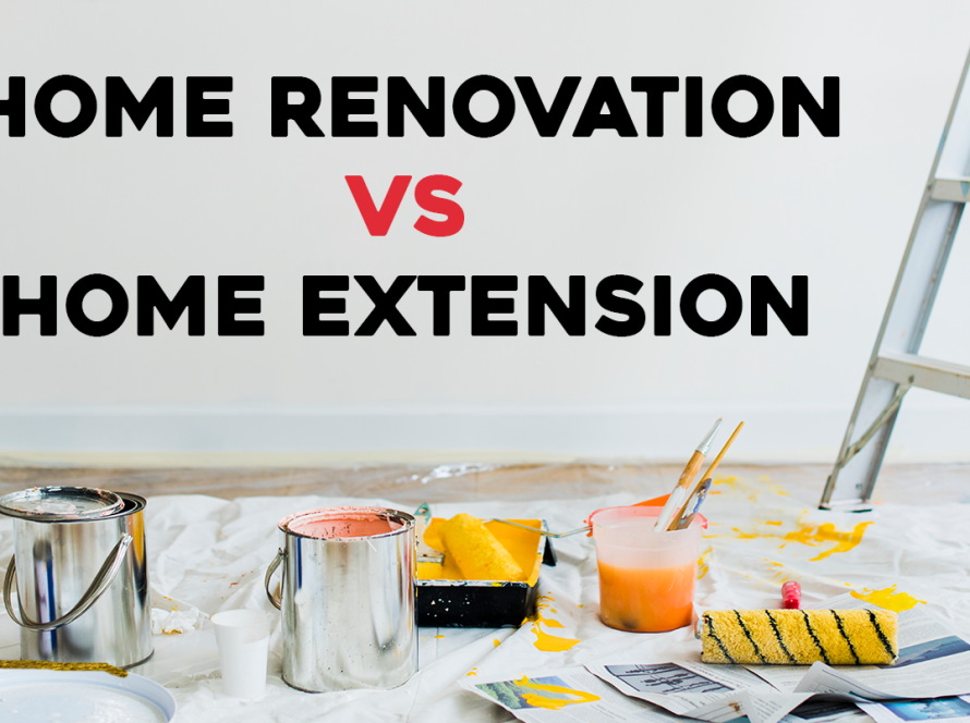 Home Renovation vs Home Extension