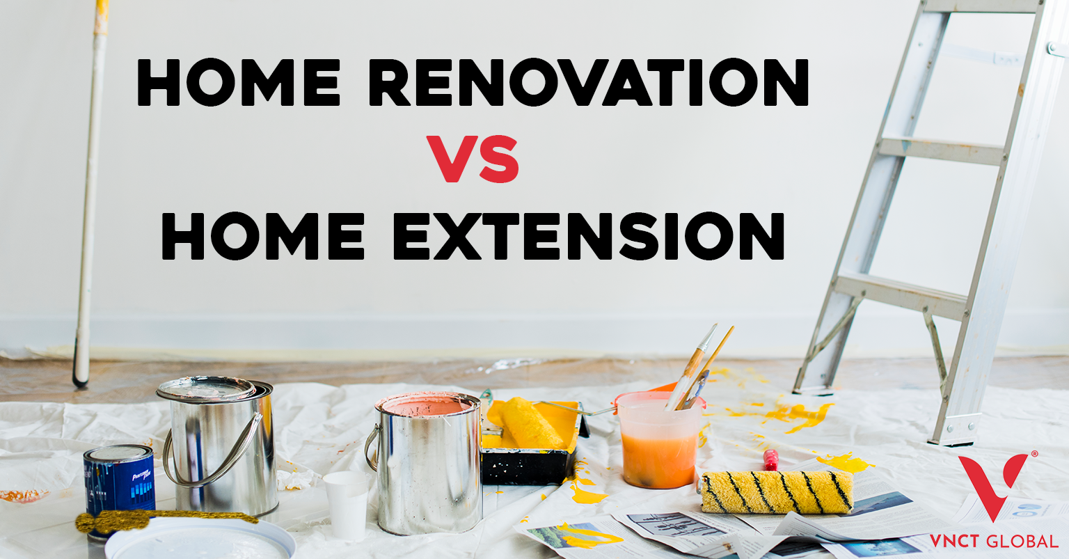 Home Renovation vs Home Extension