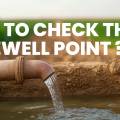 How to Check the Borewell Point – Before Construction