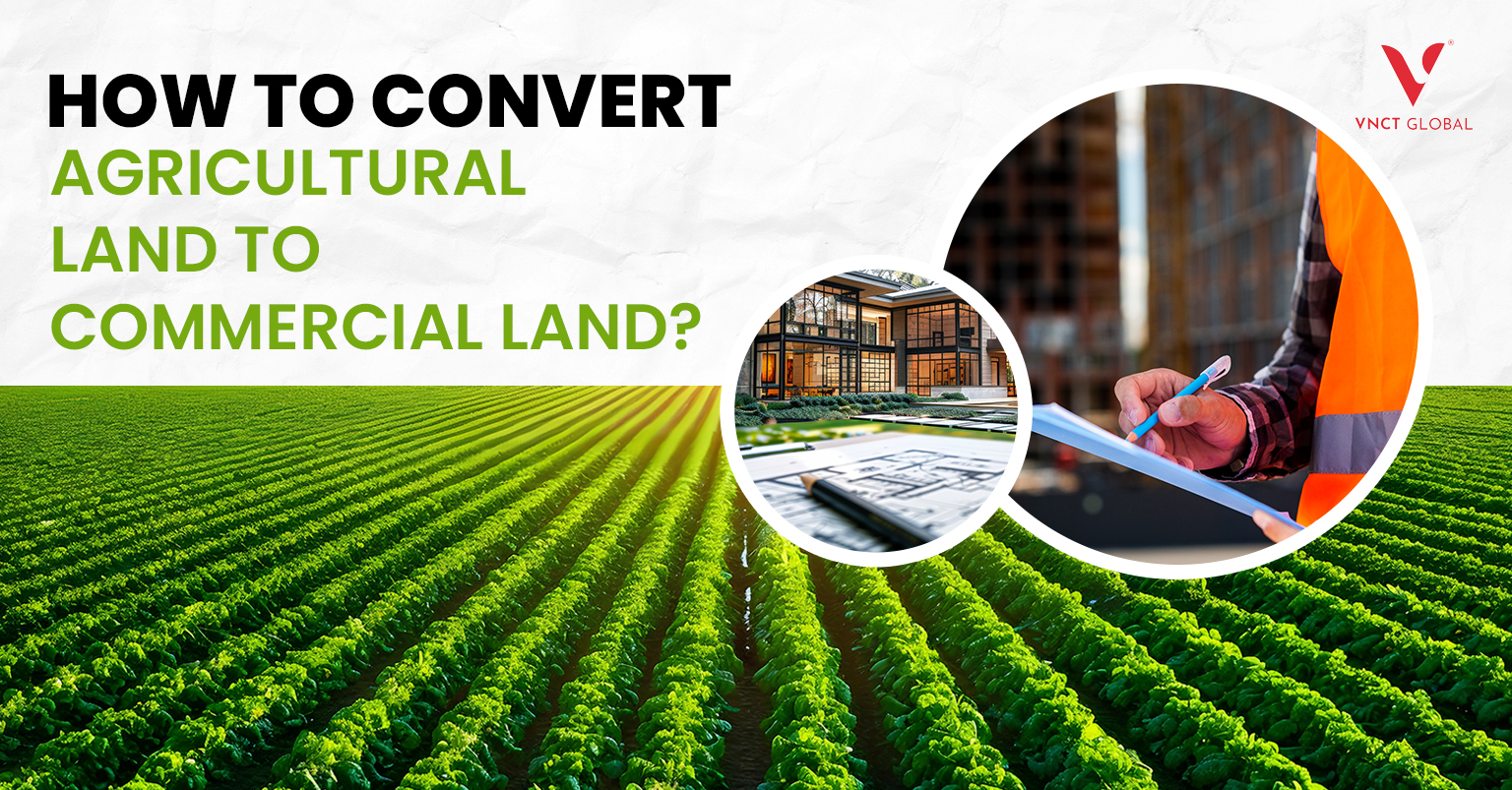How to Convert Agricultural Land to Commercial Land