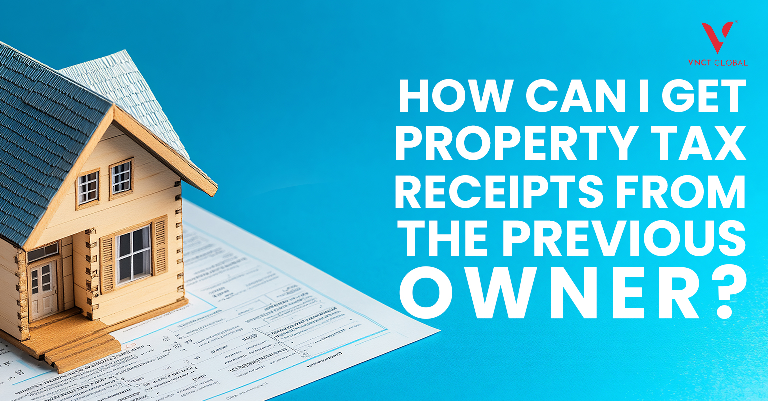 How can I get property tax receipts from the previous owner