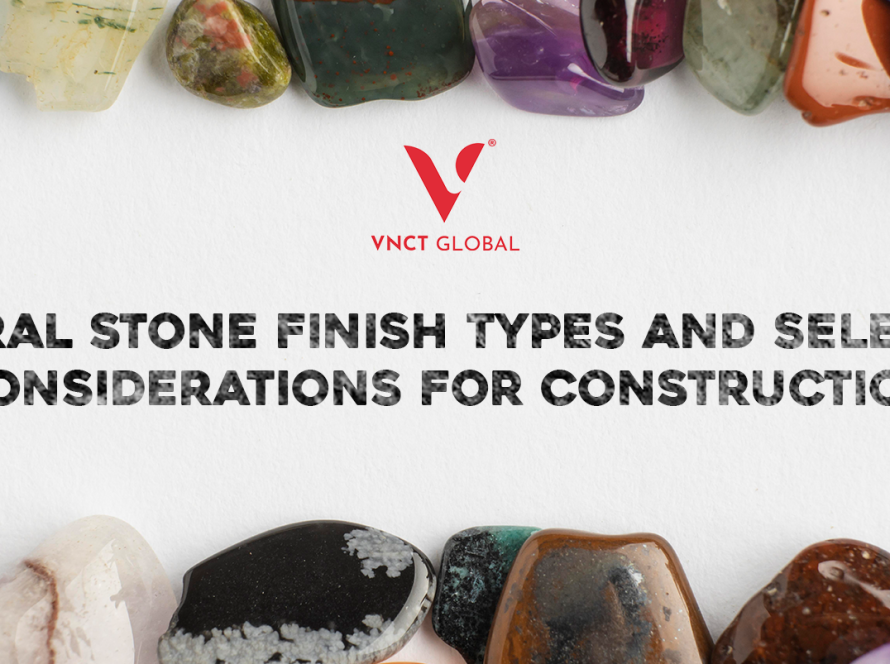 Natural Stone Finish - Types and Selection Considerations for Construction