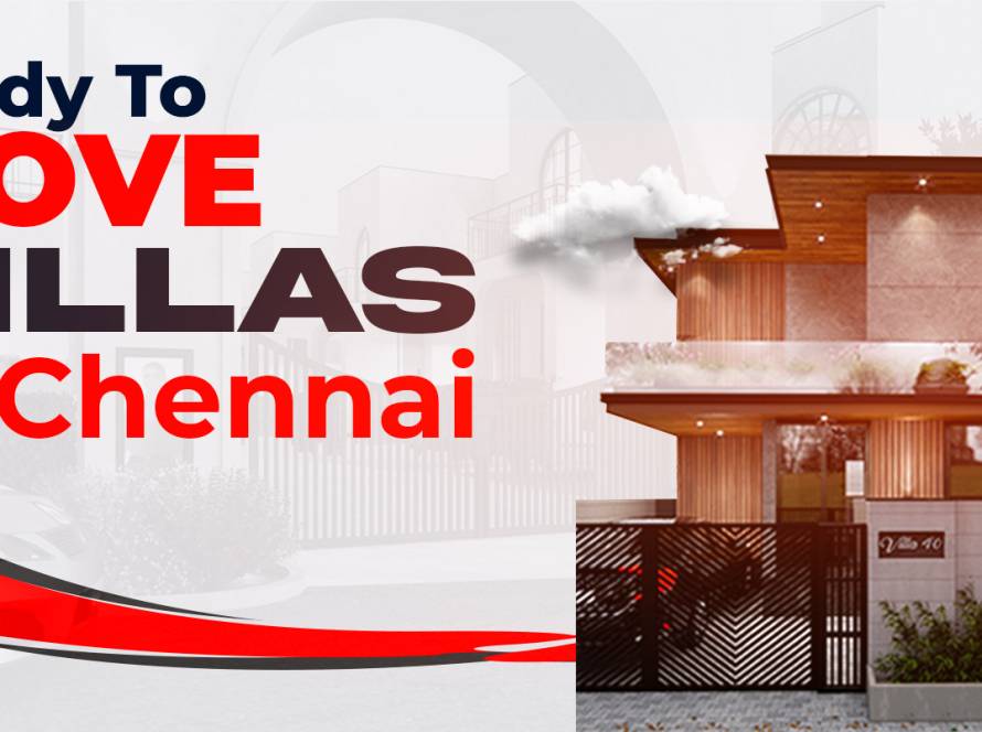 Ready to Move Villas in Chennai Why Waiting is Outdated