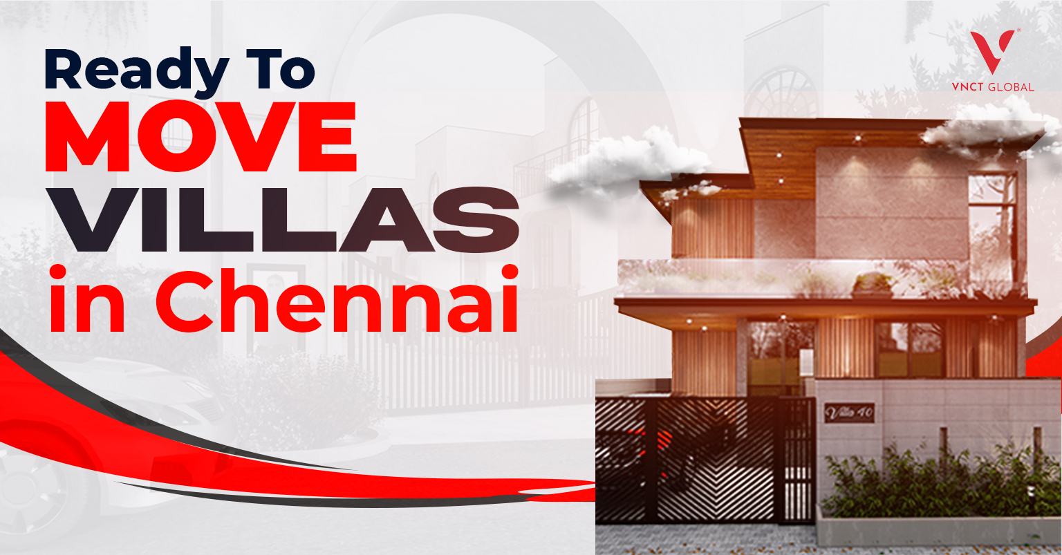 Ready to Move Villas in Chennai Why Waiting is Outdated