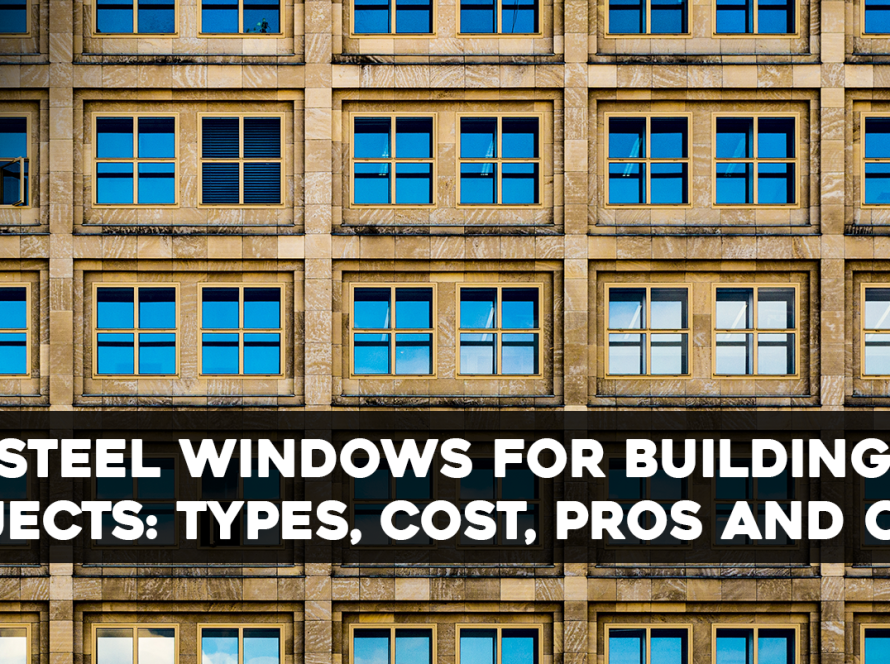 Steel Windows for Building Projects Types, Cost, Pros and Cons