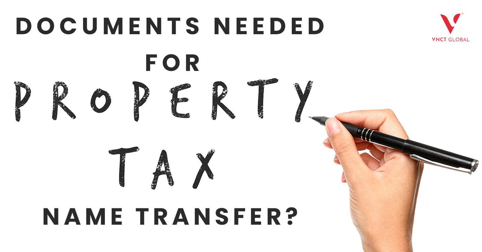 What are the documents needed for property tax name transfer
