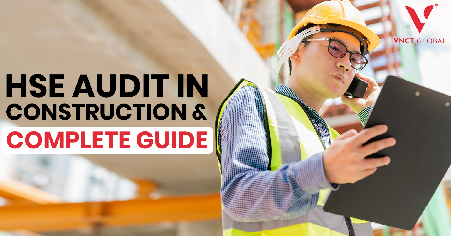 HSE Audit in Construction & Complete Guide - VNCT Global
