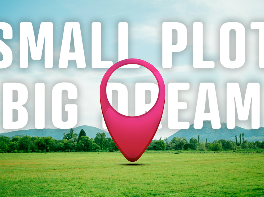 Small Plot, Big Dream
