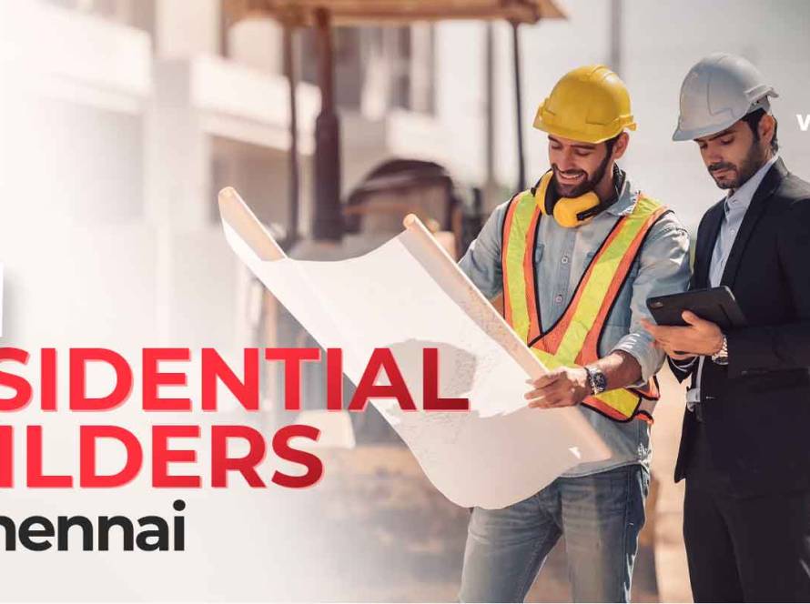 Top Residential Builders  in Chennai