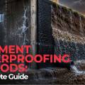 Basement Waterproofing Methods: A Complete Guide