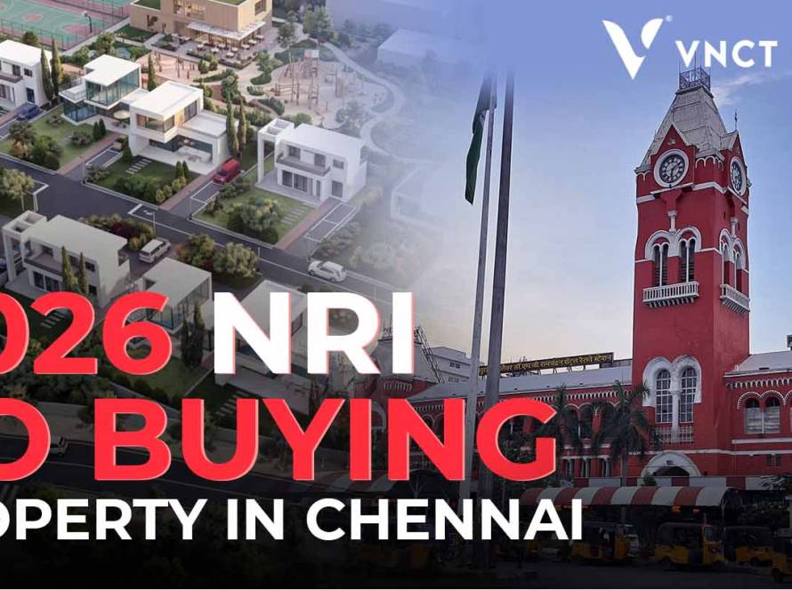 NRI Guide to Buying Property in Chennai