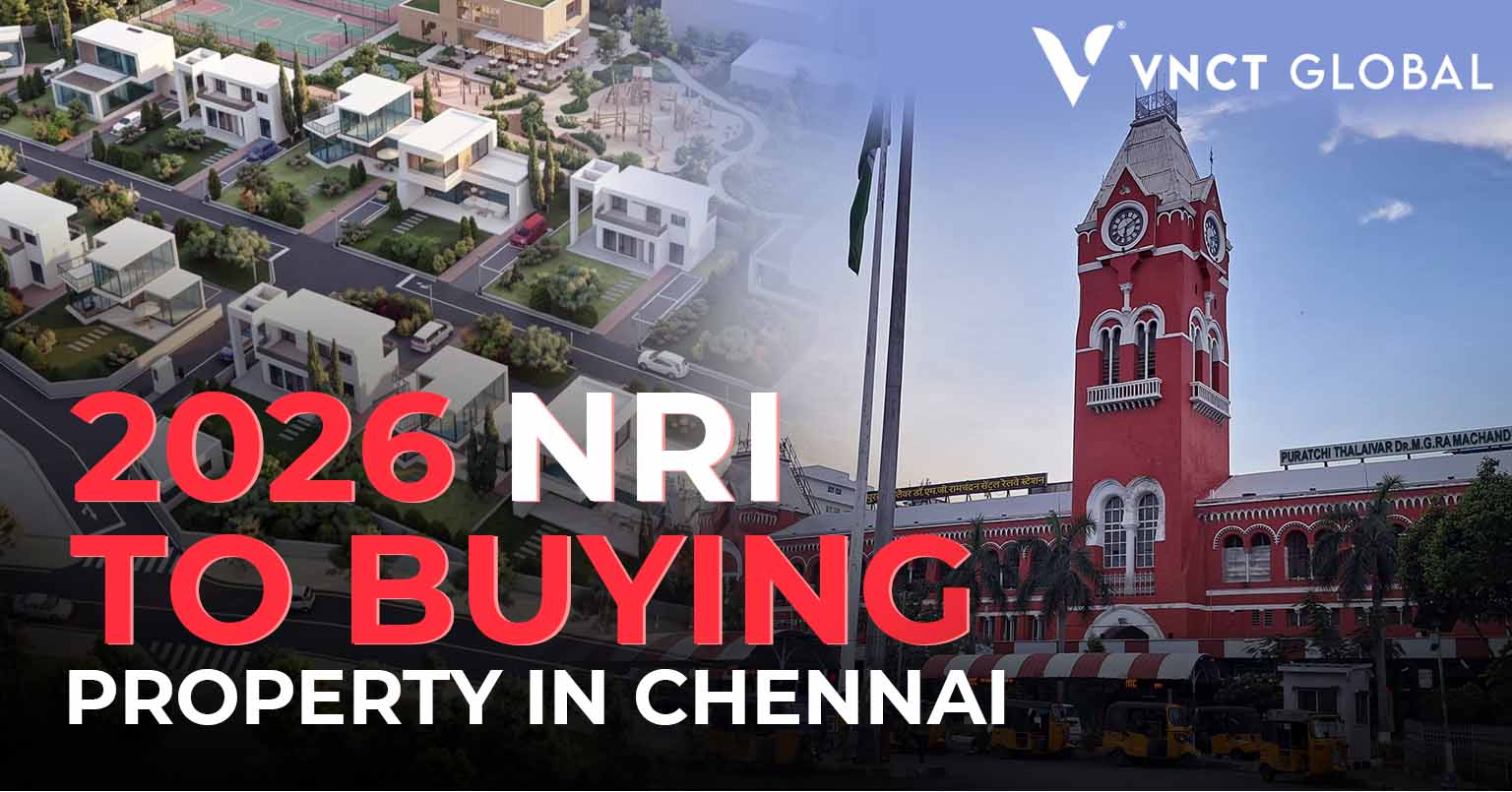 NRI Guide to Buying Property in Chennai